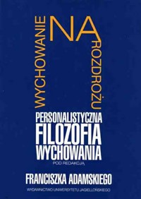 Wychowanie na rozdrożu - redakcja Franciszek Adamski - ebook