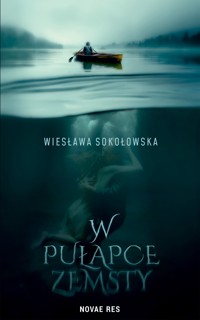 W pułapce zemsty - Wiesława Sokołowska - ebook