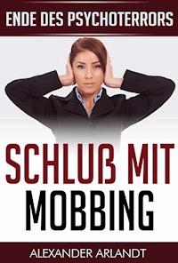 Schluß mit Mobbing - Alexander Arlandt - ebook