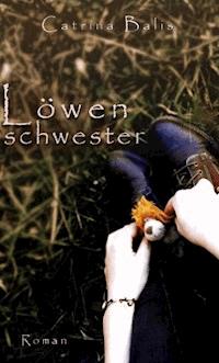 Löwenschwester - Catrina Balis - ebook