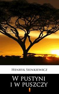 W pustyni i w puszczy - Henryk Sienkiewicz - ebook
