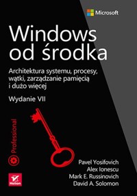 Windows od środka. - Yosifovich Pavel, Russinovich Mark, Solomon David - książka