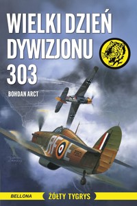 Wielki dzień Dywizjonu 303 - Bohdan Arct - książka