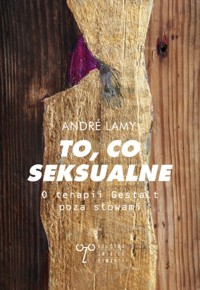 To, co seksualne. - Lamy Andre - książka