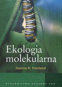 Ekologia molekularna - Freeland Joanna R. - książka