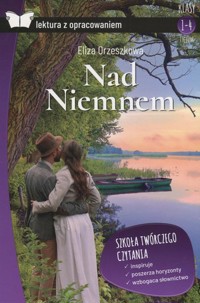 Nad Niemnem (Lektura z opracowaniem) - Eliza Orzeszkowa - książka