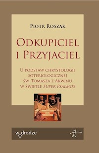 Odkupiciel i Przyjaciel - Roszak Piotr - książka