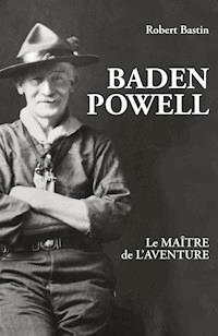 Baden Powell - Robert Bastin - ebook