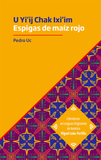 U Yi'ij Chak Ixi'im. Espigas de maíz rojo - Pedro Uc - ebook