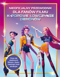 Nieoficjalny przewodnik dla fanów filmu K-POPOWE ŁOWCZYNIE DEMONÓW - zbiorowa praca - książka