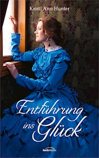 Entführung ins Glück - Kristi Ann Hunter - ebook