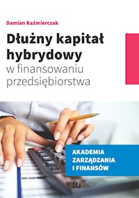 Dłużny kapitał hybrydowy w finansowaniu przedsiębiorstwa - Damian Kaźmierczak - książka