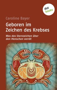 Geboren im Zeichen des Krebses - Caroline  Bayer - ebook