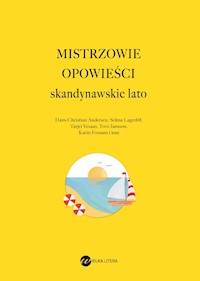 MISTRZOWIE OPOWIEŚCI. Skandynawskie lato - Justyna Czechowska (red.) - ebook