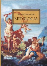 Mitologia Wierzenia Greków i Rzymian - Ludwiczak Barbara - książka
