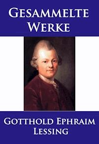 Lessing - Gesammelte Werke - Gotthold Ephraim Lessing - ebook