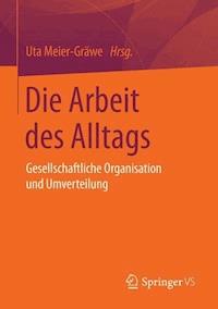 Die Arbeit des Alltags -  - ebook