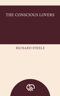 The Conscious Lovers - Richard Steele - ebook