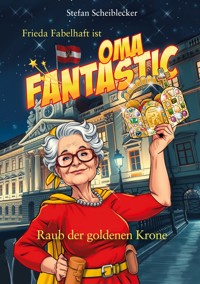 Frieda Fabelhaft ist Oma Fantastic - Stefan Scheiblecker - ebook