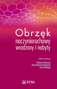 Obrzęk naczynioruchowy wrodzony i nabyty - Anna Bodzenta-Łukaszyk, Mateusz Łukaszyk, Jerzy Windyga - książka