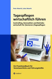 Tagespflegen wirtschaftlich führen - Peter Wawrik - ebook
