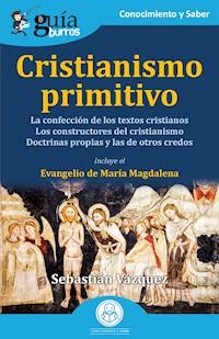 GuíaBurros: Cristianismo primitivo - Sebastián Vázquez - ebook