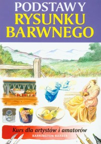 Podstawy rysunku barwnego - Barrington Barber - książka