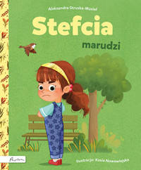 Stefcia marudzi - Aleksandra Struska - Musiał - książka