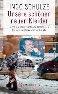 Unsere schönen neuen Kleider - Ingo Schulze - ebook