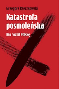 Katastrofa posmoleńska - Grzegorz Rzeczkowski - książka