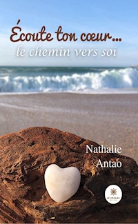 Écoute ton cœur… - Nathalie Antao - ebook