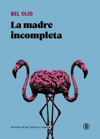 La madre incompleta - Bel Olid - ebook