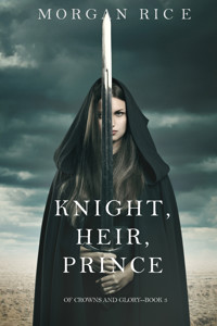 Knight, Heir, Prince (Of Crowns and Glory—Book 3) - Rice Morgan - ebook