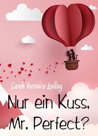 Nur ein Kuss, Mr. Perfect? - Sarah Veronica Lovling - ebook