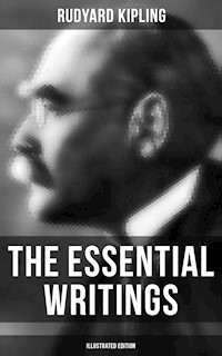 The Essential Writings of Rudyard Kipling (Illustrated Edition) - Rudyard Kipling - ebook