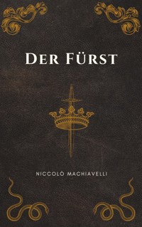 Der Fürst - Machiavellis Meisterwerk - Machiavelli Niccolo - ebook