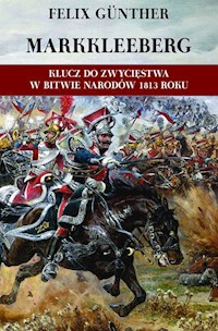 Markkleeberg Klucz do zwycięstwa w Bitwie Narodów 1813 roku - Gunther Felix - książka