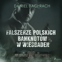 Fałszerze polskich banknotów w Wiesbaden - Bachrach Daniel - ebook + audiobook