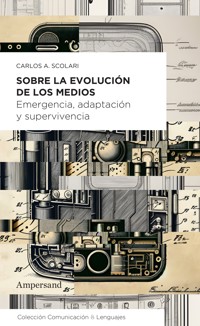 Sobre la evolución de los medios - Carlos A. Scolari - ebook