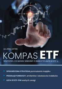 KOMPAS ETF Wszystko, co musisz wiedzieć o inwestycjach w ETF-y - Uli Jörg Lotter - ebook