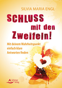 Schluss mit den Zweifeln! - Silvia Maria Engl - ebook