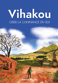 Vihakou, oser la confiance en soi - Patrice Naudy - ebook