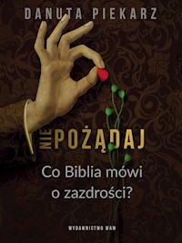 Nie pożądaj - Danuta Piekarz  - ebook + książka