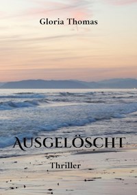 Ausgelöscht - Gloria Thomas - ebook