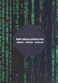 Wokół edukacji polonistycznej: diagnozy - dylematy - propozycje -  - książka