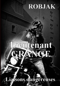 Lieutenant Grange Liaisons dangereuses - Robjak . - ebook