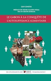 Le Gabon à la conquête  de l'autosuffisance alimentaire - Guy Gweth - ebook