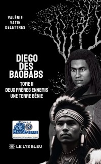 Diego des Baobabs - Valérie Vatin Delettres - ebook