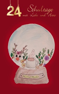 24-Schultage mit Liebe und Herz - Wilma Müller - ebook