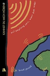 Kannst du mich hören? - Brad Jersak - ebook